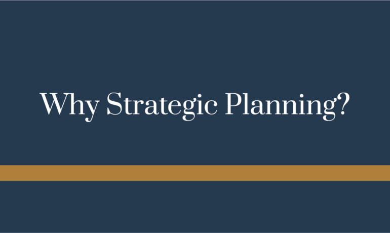 Why Strategic Planning?